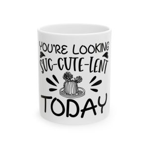 Custom Printed Mugs | You Look Succulent Today Custom Printed Mugs | You Look Succulent Today